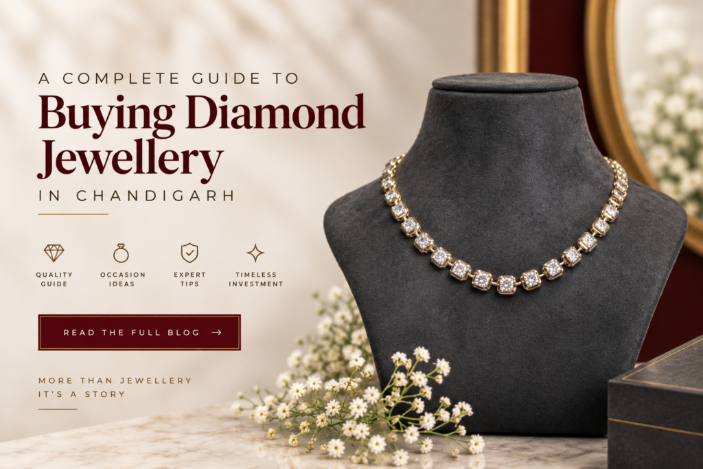A Complete Guide to Buying Diamond Jewellery in Chandigarh