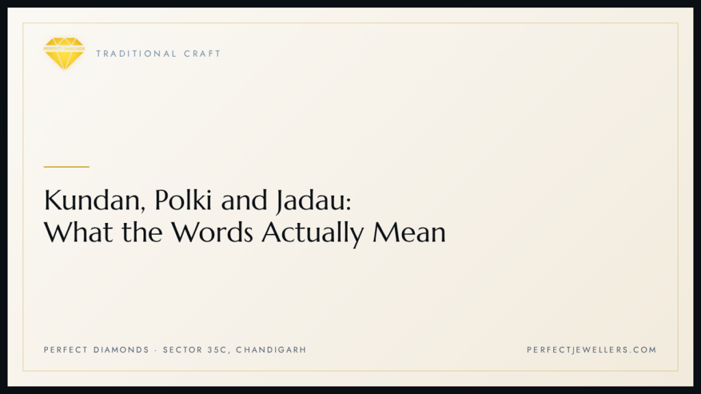 Kundan, Polki and Jadau: What the Words Actually Mean